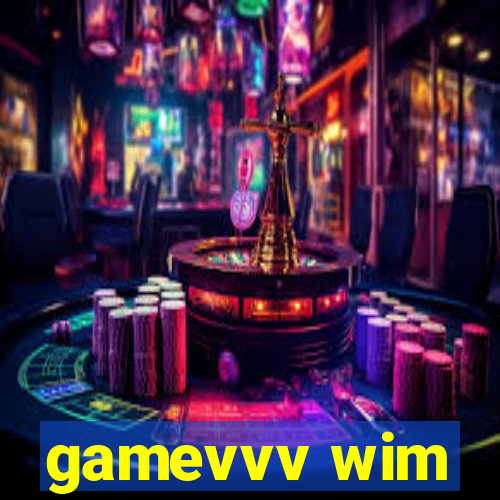 gamevvv wim